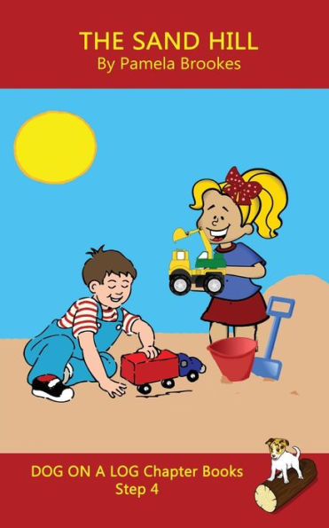 The Sand Hill Chapter Book: Sound-Out Phonics Books Help Developing Readers, including Students with Dyslexia, Learn to Read (Step 4 a Systematic Series of Decodable Books)