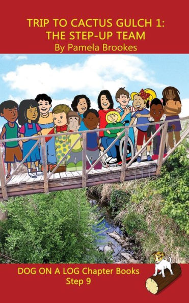 Trip to Cactus Gulch 1 (The Step-up Team) Chapter Book: Sound-Out Phonics Books Help Developing Readers, including Students with Dyslexia, Learn Read (Step 9 a Systematic Series of Decodable Books)