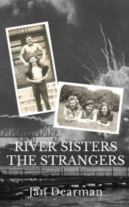 Title: River Sisters, The Strangers, Author: Jan Dearman