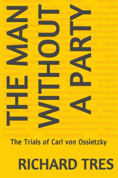 The Man Without a Party: The Trials of Carl von Ossietzky