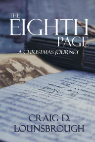 Title: The Eighth Page: A Christmas Journey, Author: Craig Lounsbrough