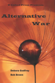 Title: Alternative War, Author: Debora Godfrey