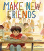 Make New Friends: A Picture Book
