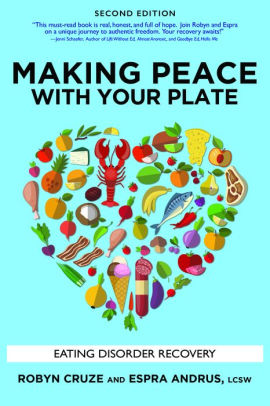 Making Peace With Your Plate Eating Disorder Recovery By Robyn Cruze Espra Andrus Paperback Barnes Noble