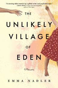 Ebook download epub The Unlikely Village of Eden: A Memoir by Emma Nadler, Emma Nadler FB2 iBook 9781949481815
