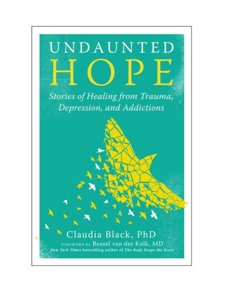 Undaunted Hope: Stories of Healing from Trauma, Depression, and Addictions