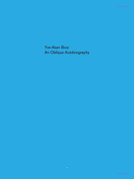 Title: An Oblique Autobiography, Author: Yve-Alain Bois