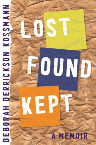 Download free books for ipod touch Lost Found Kept: A Memoir 9781949487336 (English literature) MOBI CHM ePub