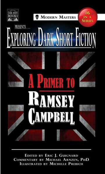 Exploring Dark Short Fiction #6: A Primer to Ramsey Campbell