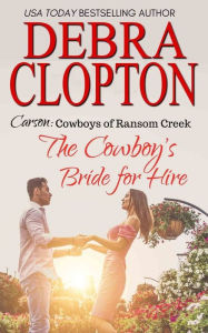 Title: The Cowboy's Bride for Hire, Author: Debra Clopton