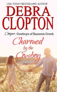 Title: Cooper: Charmed by the Cowboy, Author: Debra Clopton