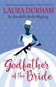 Title: Godfather of the Bride: A Novella, Author: Laura Durham