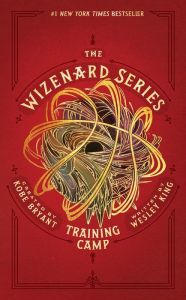 Download ebooks for free epub The Wizenard Series: Training Camp English version by Wesley King, Kobe Bryant 9781949520019 DJVU PDB