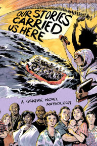 Download book from google books online Our Stories Carried Us Here PDB RTF in English 9781949523171 by Tea Rozman, Julie Vang, Tom Kaczynski, Thi Bui, Ana Hinojosa