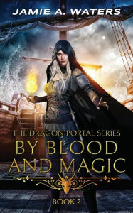 Title: By Blood and Magic, Author: Jamie a Waters