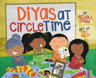 Title: Diyas at Circle Time: A Celebration of South Asian Festivals Around Diwali Time, Author: Anjali Joshi
