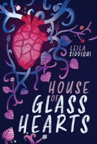 Title: House of Glass Hearts, Author: Leila Siddiqui
