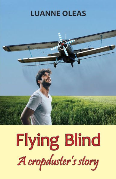 Flying Blind: A cropduster's story