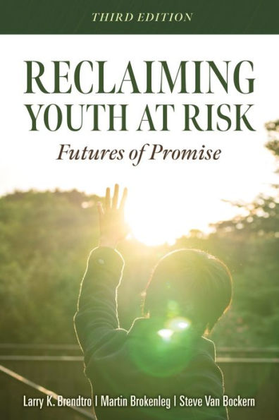 Reclaiming Youth at Risk: Futures of Promise (Reach Alienated and Break the Conflict Cycle Using Circle Courage)