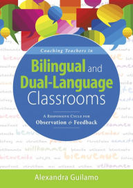 Title: Coaching Teachers in Bilingual and Dual-Language Classrooms: A Responsive Cycle for Observation and Feedback (Dual-Language Instructional Coaching for Bilingual Teachers and Classrooms), Author: Alexandra Guilamo