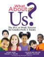 What About Us?: The PLC at Work? Process for Grades PreK-2 Teams (A guide to implementing the PLC at Work process in early childhood education classrooms)
