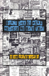 Books pdf download don't call us punk because we hate that by Adam Oyster-Sands in English