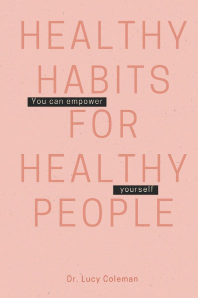 Healthy habits for healthy people: The best guide for those seeking health and wellbeing