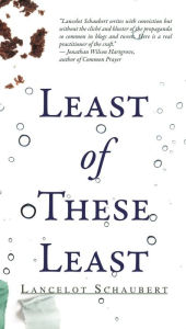 Title: Least of These Least, Author: Lancelot Schaubert