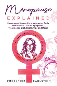 Title: Menopause Explained, Author: Frederick Earlstein