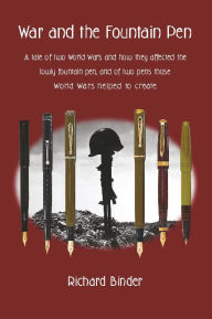 Text message book download War and the Fountain Pen (English literature) 9781949556254 by Richard Binder, Richard Binder