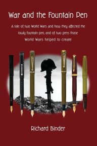 Title: War and the Fountain Pen, Author: Richard Binder