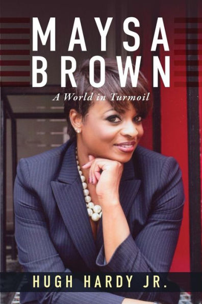 Maysa Brown: A World in Turmoil