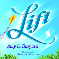 Title: Lift, Author: Amy Burgard