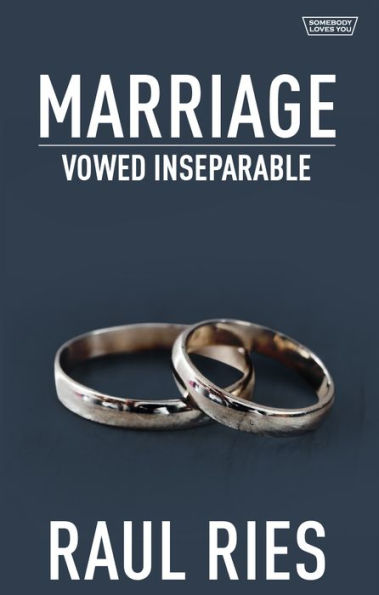 Marriage: Vowed Inseparable