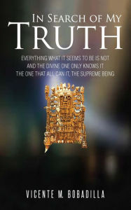 Title: In Search of My Truth, Author: Vicente M. Bobadilla