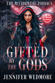 Title: Gifted by the Gods, Author: Jennifer Wedmore