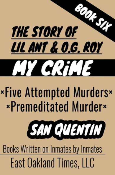 The Story of Lil Ant & O.G. Roy: Five Attempted Murders - Premeditated Murder