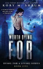 Worth Dying For (Dying for a Living Series #5)