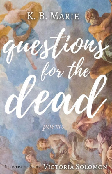 Questions for the Dead: Poems