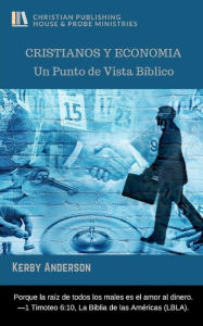 Title: CRISTIANOS Y ECONOMIA: Un Punto de Vista Bíblico, Author: Kerby Anderson