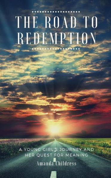 The Road to Redemption: A Young Girl's Journey and Her Quest for Meaning