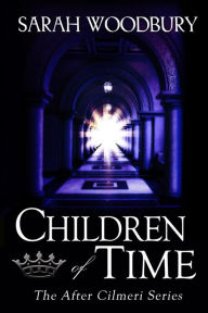 Title: Children of Time, Author: Sarah Woodbury