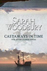 Title: Castaways in Time, Author: Sarah Woodbury