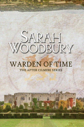 Warden Of Time By Sarah Woodbury Paperback Barnes Noble