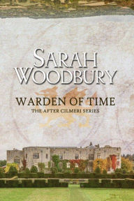 Title: Warden of Time, Author: Sarah Woodbury