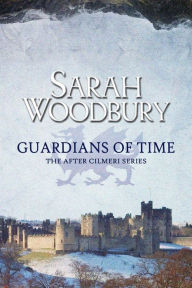 Title: Guardians of Time, Author: Sarah Woodbury