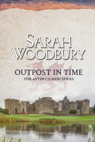 Title: Outpost in Time, Author: Sarah Woodbury
