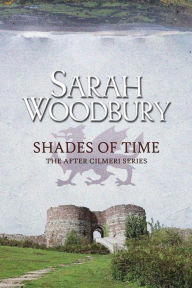 Title: Shades of Time, Author: Sarah Woodbury