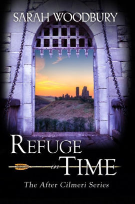 Refuge In Time By Sarah Woodbury Paperback Barnes Noble