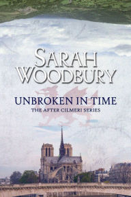 Title: Unbroken in Time, Author: Sarah Woodbury